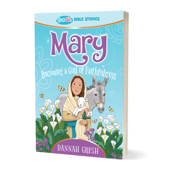 Mary: Becoming a Girl of Faithfulness | True Girl Bible Study - Pure Freedom - True Girl -
