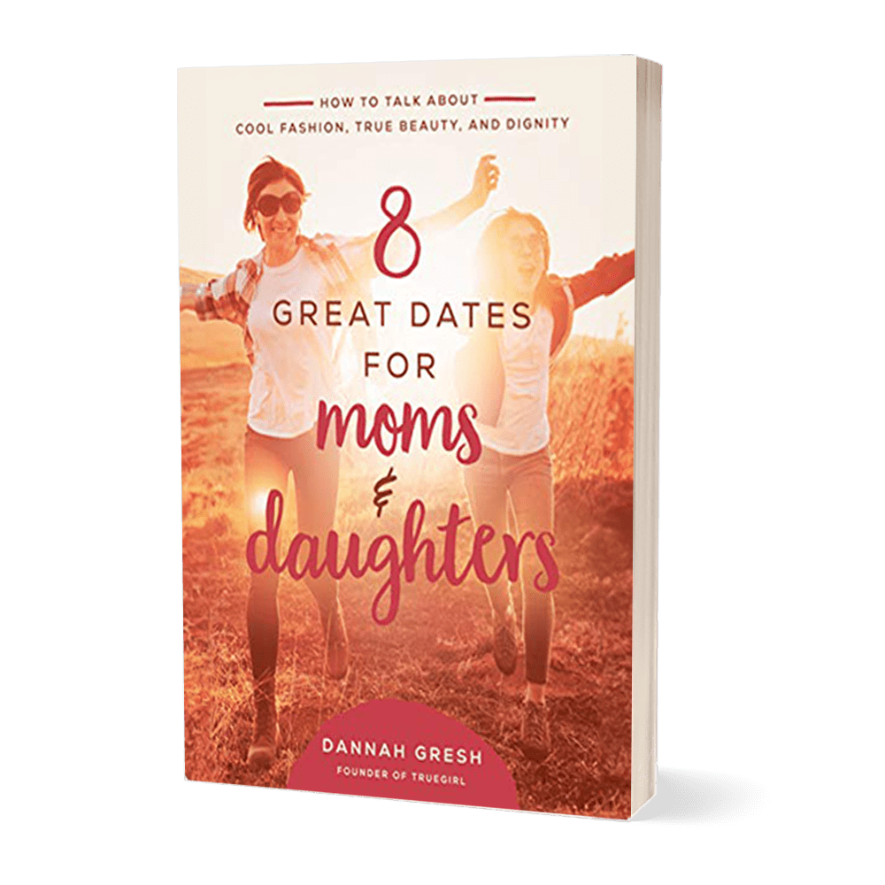 8 Great Dates for Moms & Daughters: How to Talk About Fashion, Beauty & Dignity - Pure Freedom - True Girl - 