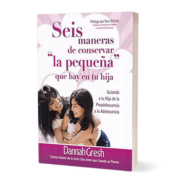Seis Maneras de Conservar a la “Pequeña” Que Hay en Tu Hija | Dannah Gresh - Pure Freedom - True Girl - 