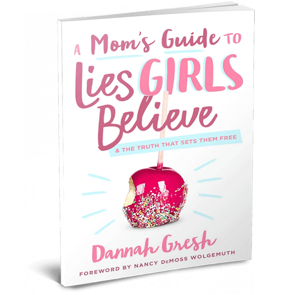 A Moms Guide to Lies Girls Believe